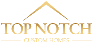 Top Notch Custom Homes